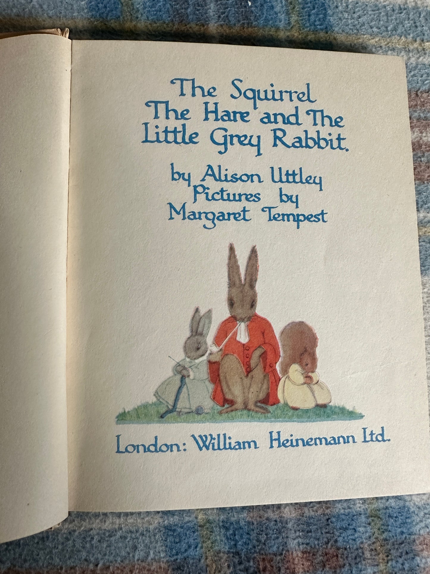 1952 The Squirrel, The Hare & The Little Grey Rabbit - Alison Uttley(Margaret Tempest illustration)Collins