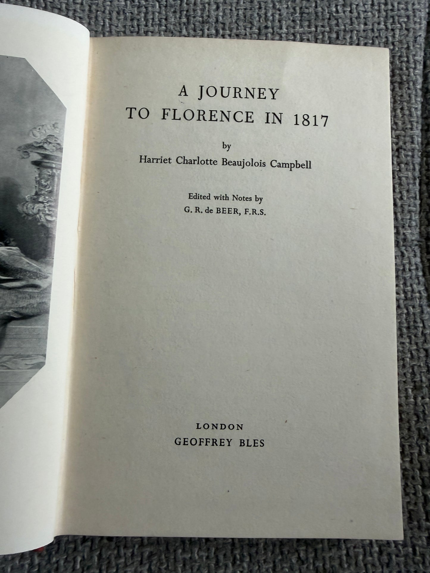 1952 A Journey To Florence In 1817 - Harriet Charlotte Beaujolois Campbell (Geoffrey Bles)