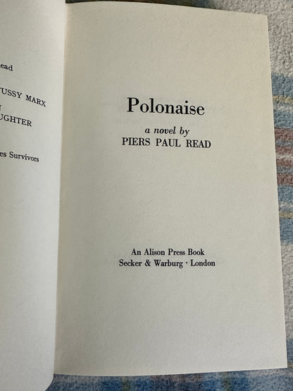 1976*1st* Polonaise - Piers Paul Read(The Alison Press/ Secker & Warburg)