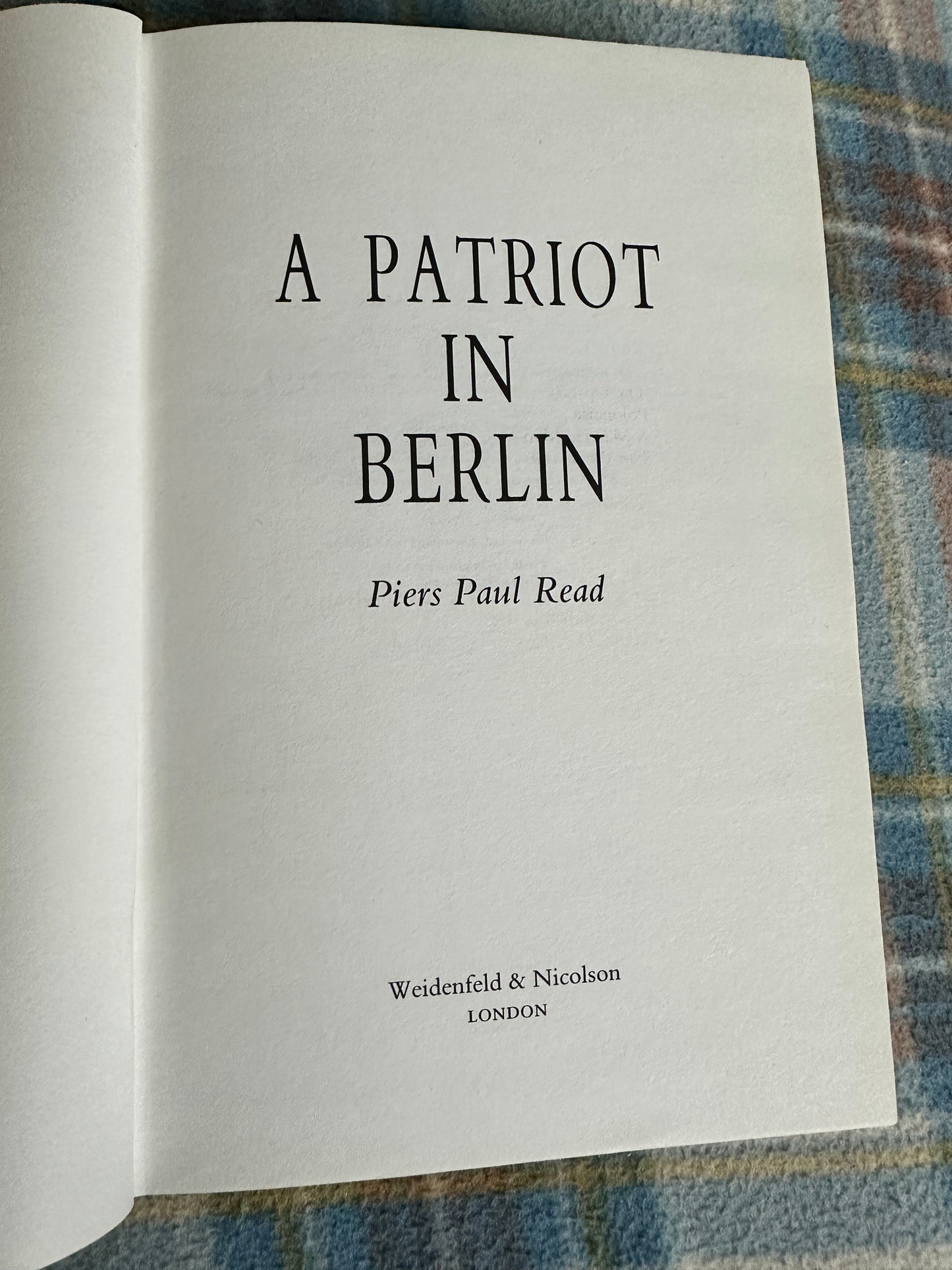1995*1st* A Patriot In Berlin- Piers Paul Read(Weidenfeld & Nicolson)