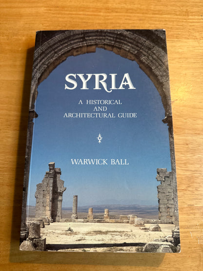 1994*1st* Syria: A Historical & Architectural Guide - Warwick Ball(Scorpion MCS Publisher) Glossy paperback