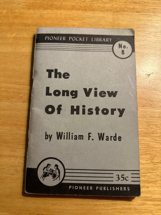 1960*1st* The Long View Of History - William F. Warde (Pioneer Publishers)