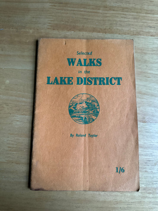 1948 Selected Walks In The Lake District - Roland Taylor(Charles Thurnam & Sons Ltd publishers