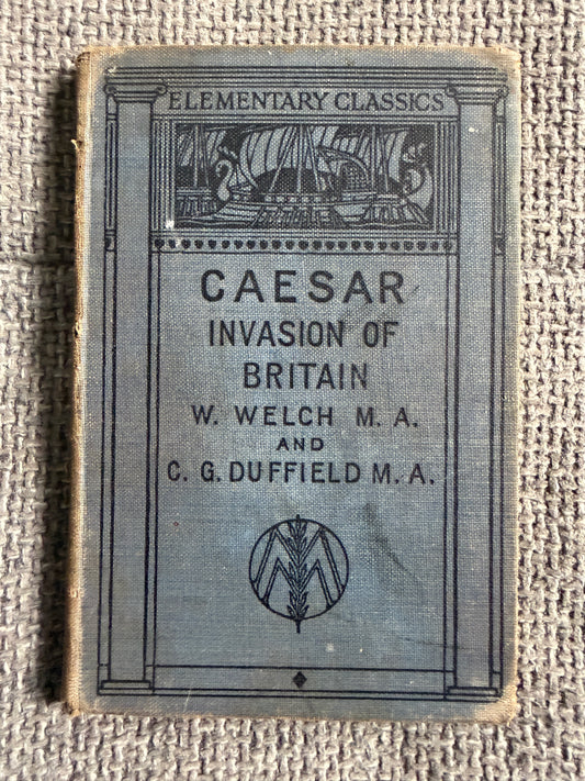 1953 Caesar Invasion Of Britain - W. Welch & C. G. Duffield (MacMillan & Co. Ltd.)