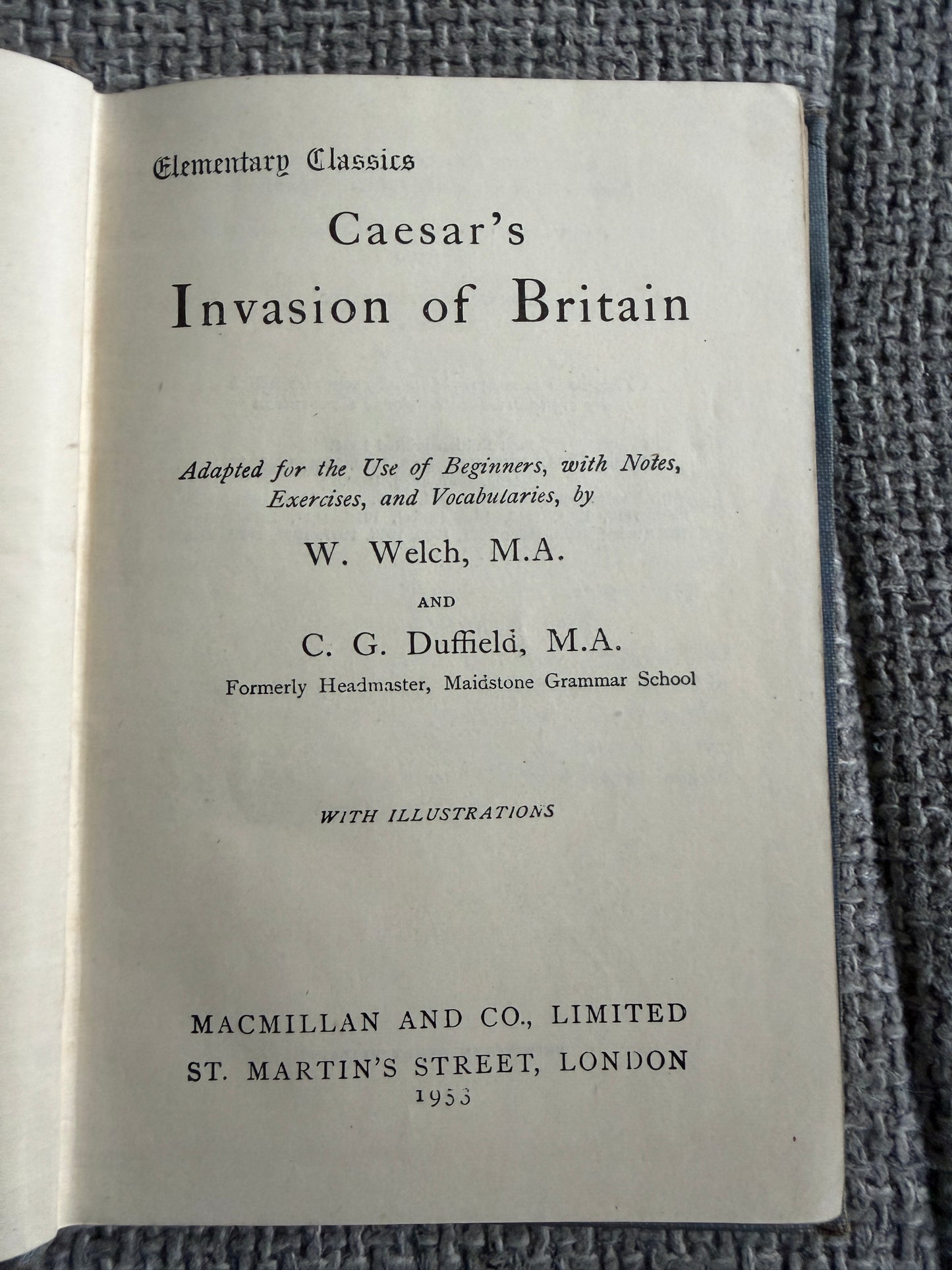 1953 Caesar Invasion Of Britain - W. Welch & C. G. Duffield (MacMillan & Co. Ltd.)