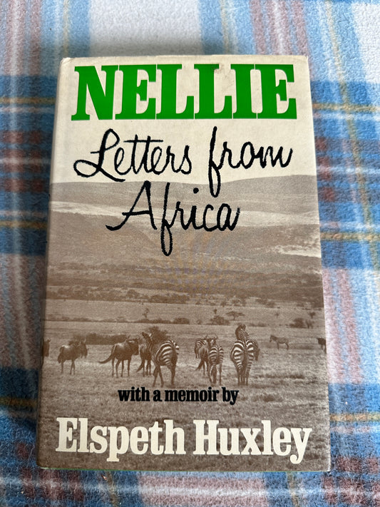 1980*1st SIGNED* Nellie: Letters From Africa - Elspeth Huxley(Weidenfeld and Nicolson)