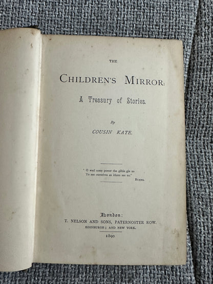 1890 The Children’s Mirror(A Treasury Of Stories) Cousin Kate(Thomas Nelson & Sons publisher