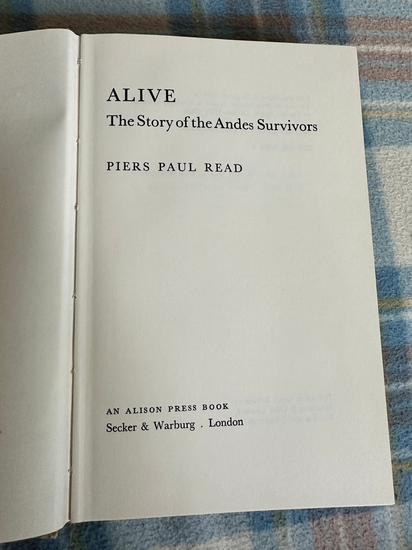 1974*1st* Alive(The Story Of The Andes Survivors)Piers Paul Read(Alison Press / Secker & Warburg)