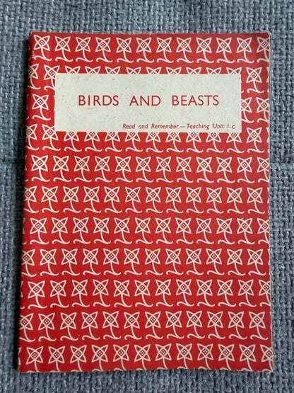1950’s Birds & Beasts Teaching Unit 1c (Read & Remember Series) Raymond Shepherd illustrated) Thomas Nelson & Sons Ltd