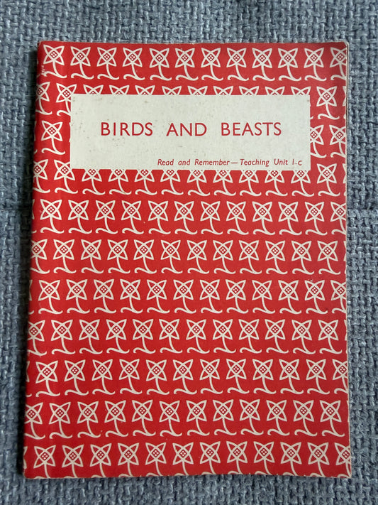 1950’s Birds & Beasts Teaching Unit 1c (Read & Remember Series) Raymond Shepherd illustrated) Thomas Nelson & Sons Ltd