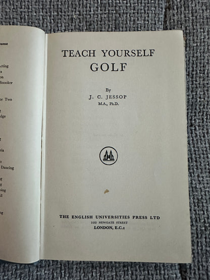 1960 Teach Yourself Golf - J. C. Jessop(English University Press)