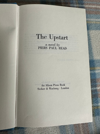 1973*1st* The Upstart - Piers Paul Read(Alison Press / Secker & Warburg)