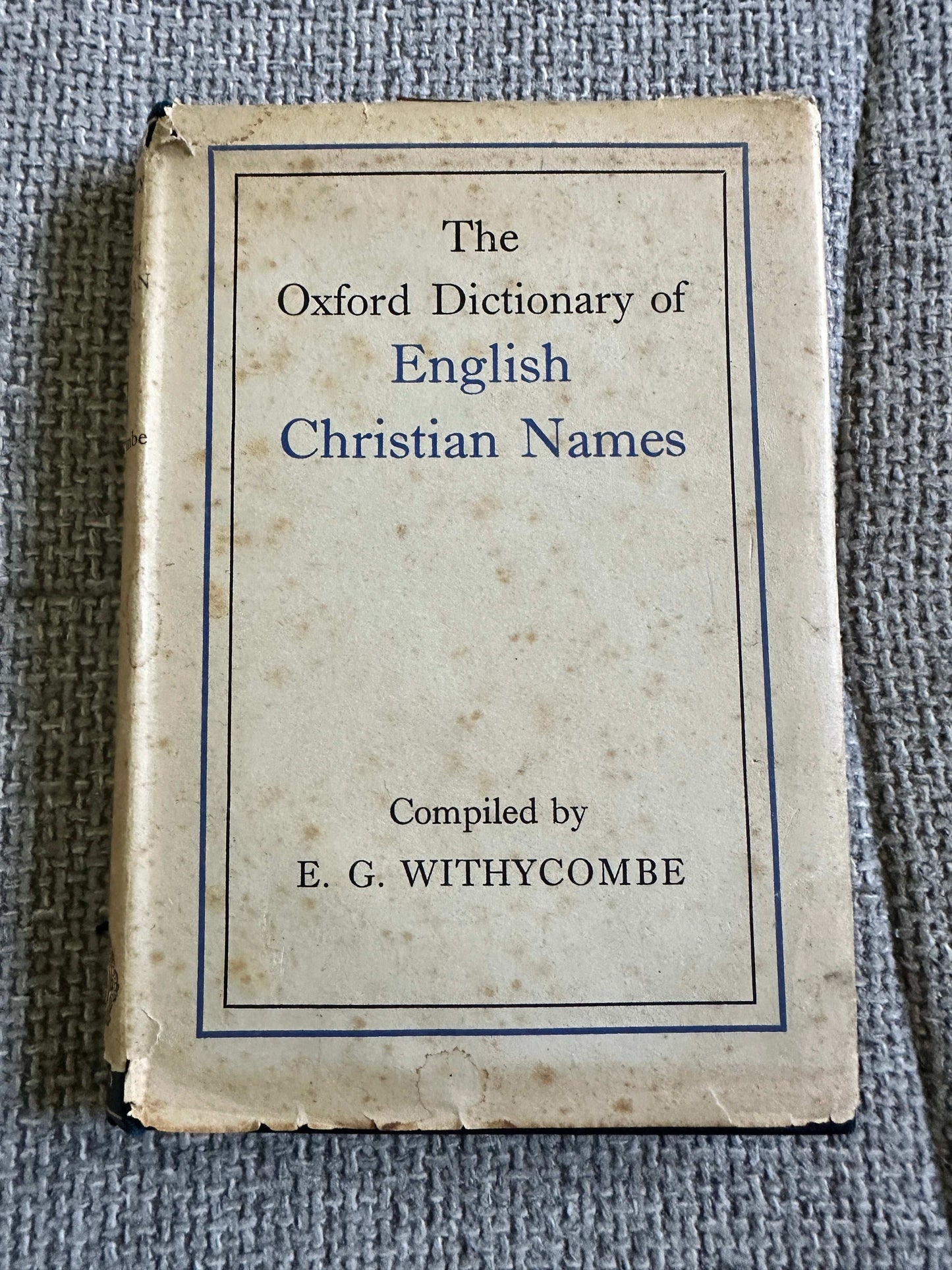 1945*1st* The Oxford Dictionary Of English Christian Names - E. G. Withycombe (Clarendon Press Oxford)
