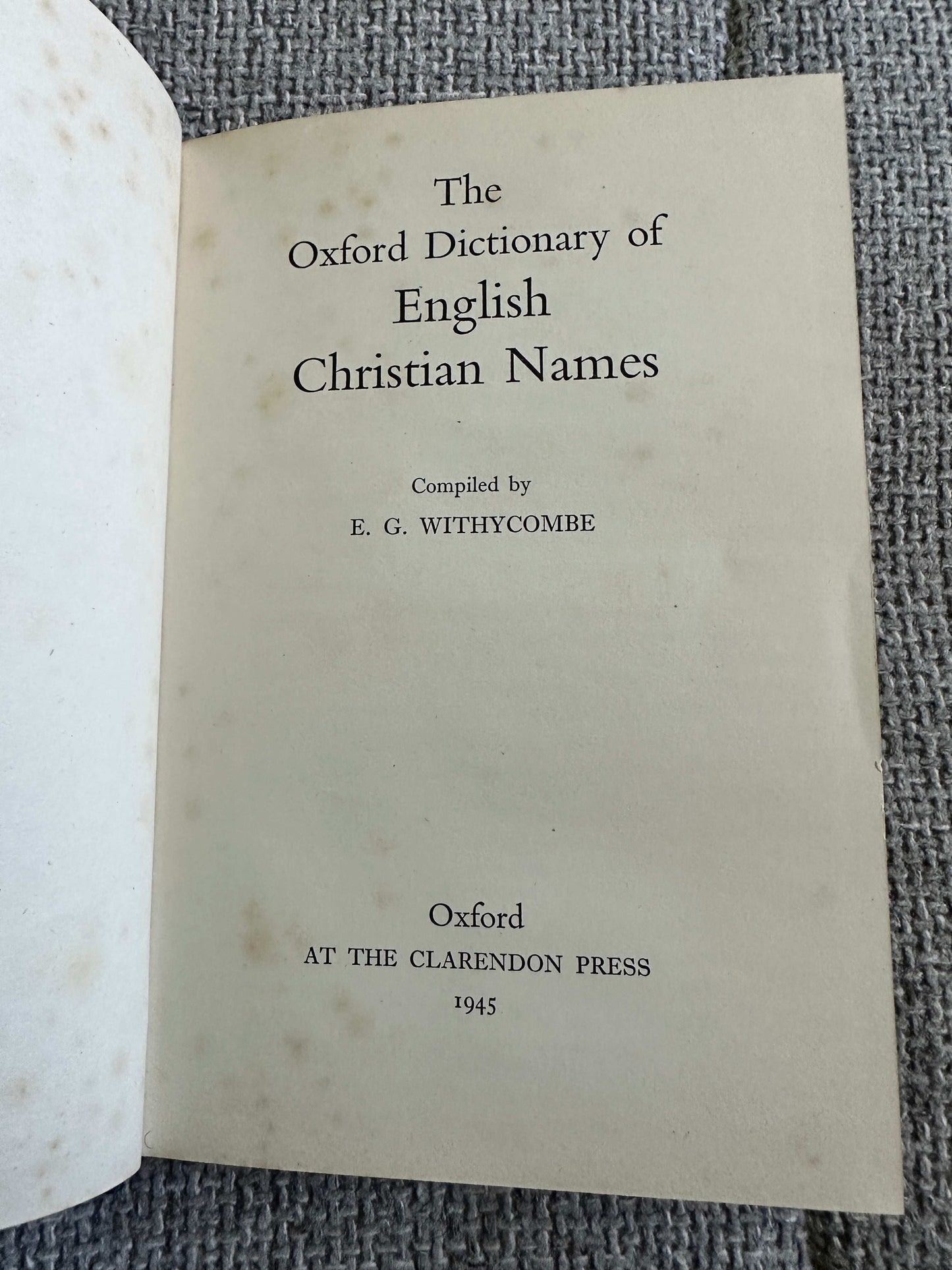 1945*1st* The Oxford Dictionary Of English Christian Names - E. G. Withycombe (Clarendon Press Oxford)