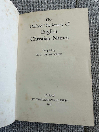1945*1st* The Oxford Dictionary Of English Christian Names - E. G. Withycombe (Clarendon Press Oxford)
