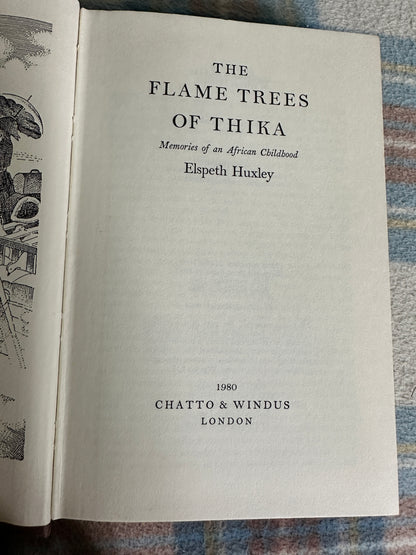 1980 The Flame Trees Of Thika - Elspeth Huxley(Chatto & Windus)