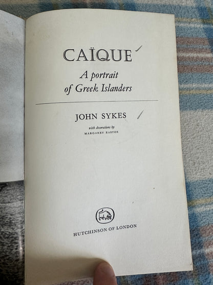 1965*1st* Caïque(A Portrait Of Greek Islanders) John Sykes(Hutchinson)