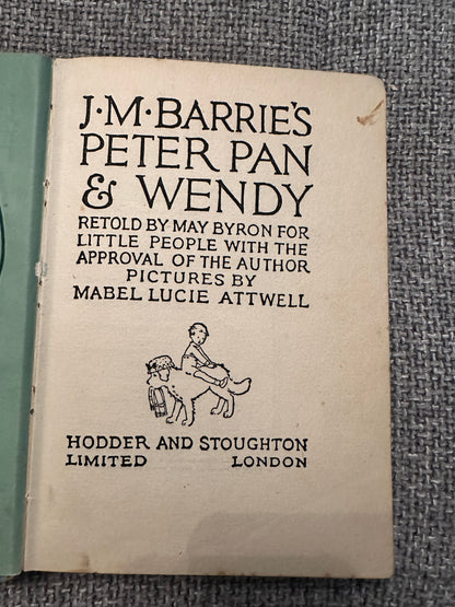 1946 J. M. Barrie’s Peter Pan & Wendy retold by May Byron(Mabel Lucie Attwell Illust)Hodder & Stoughton