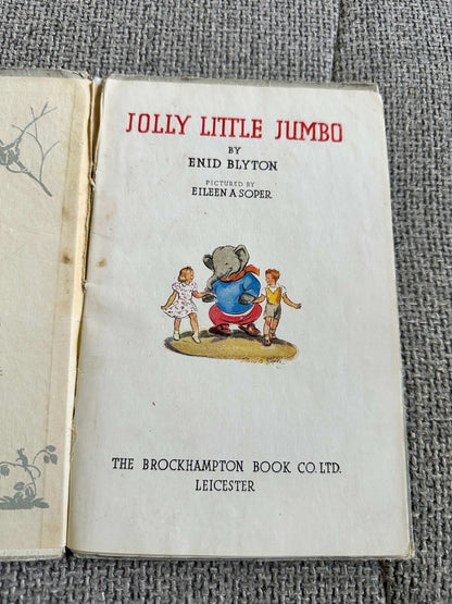 1945*1st* Jolly Little Jumbo - Enid Blyton (Eileen A. Soper Illust) The Brockhampton Book Co Ltd