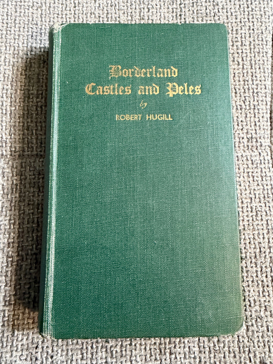 1939*1st* Borderland Castles & Peles - Robert Hugill (Ed J. Burrow & Co. Ltd)