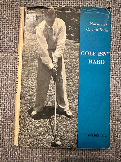 1949*1st* Golf Isn’t Hard - Norman G. Von Nida(Sampson Low Marston & Co. Ltd.)