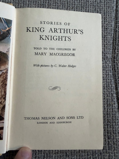 1950’s Stories Of King Arthur’s Knights - Mary MacGregor (C. Walter Hodges illust) Thomas Nelson & Sons Ltd.