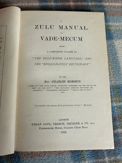 1900*1st* A Zulu Manual or Vade-Mecum - Rev. Charles Roberts(Kegan Paul, Trench, Trübner & Co Ltd)