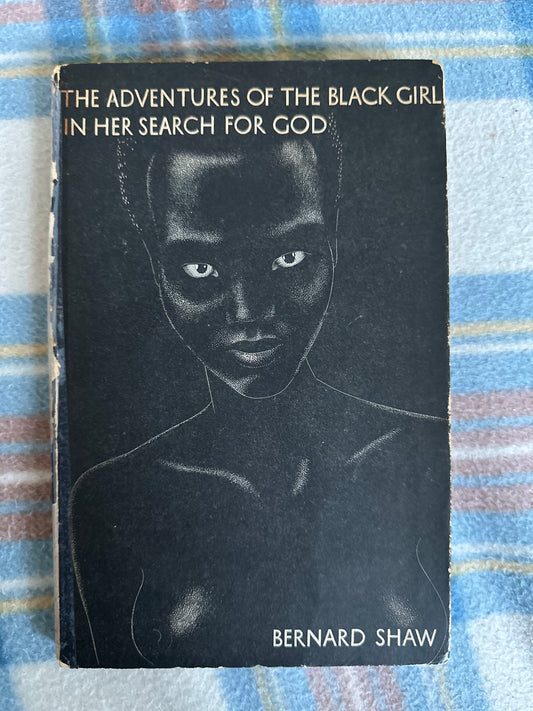 1932 The Adventures of The Black Girl In Her Search For God - George Bernard Shaw(engraved by John Farleigh) Constable & Co Ltd