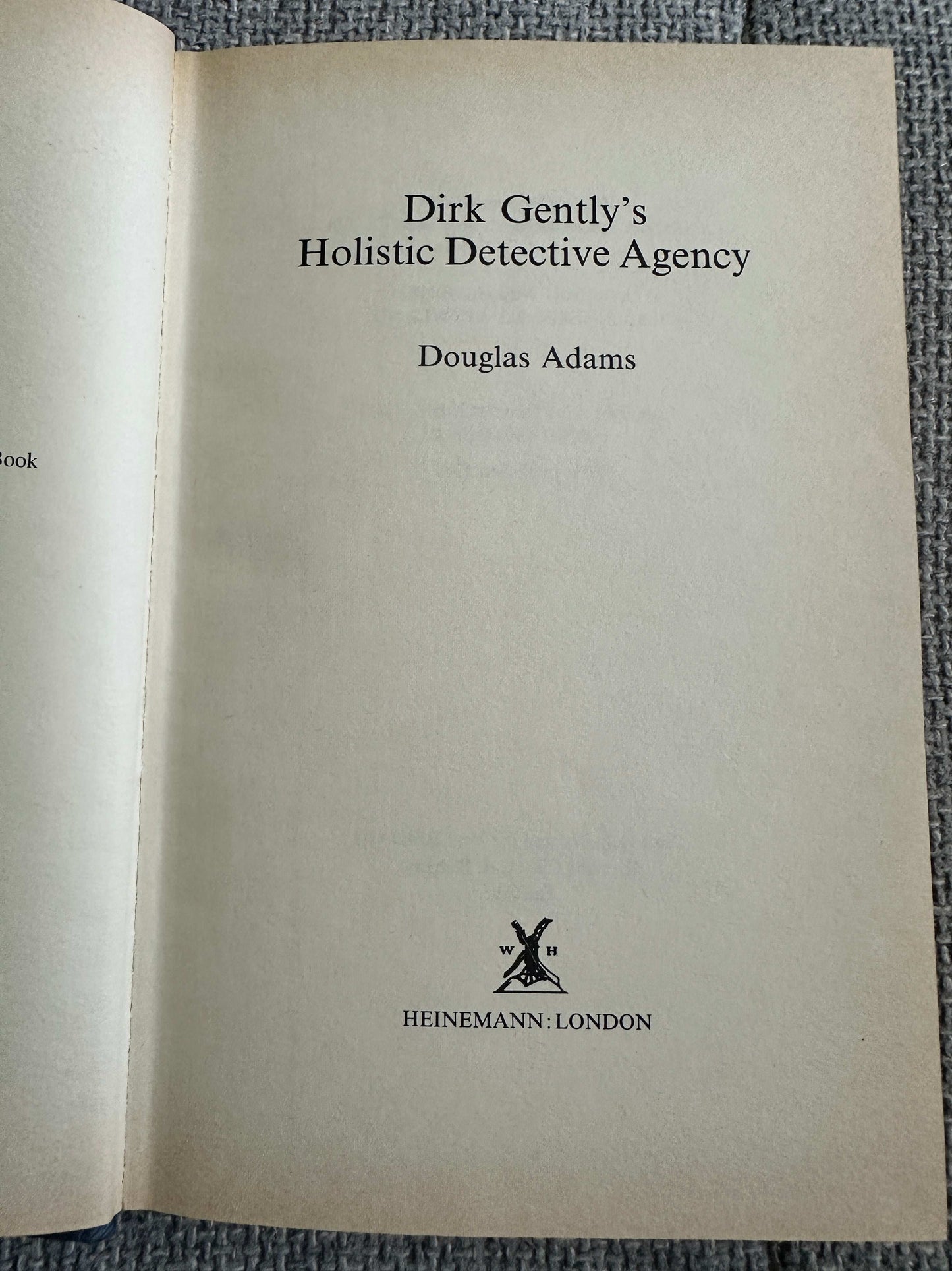1987*1st* Dirk Gently’s Holistic Detective Agency - Douglas Adams (William Heinemann)