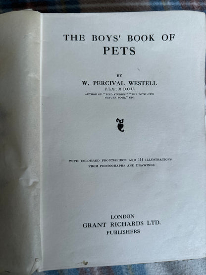 1914 The Boys Book Of Pets - W. Percival Westell (Grant Richards Publishers)