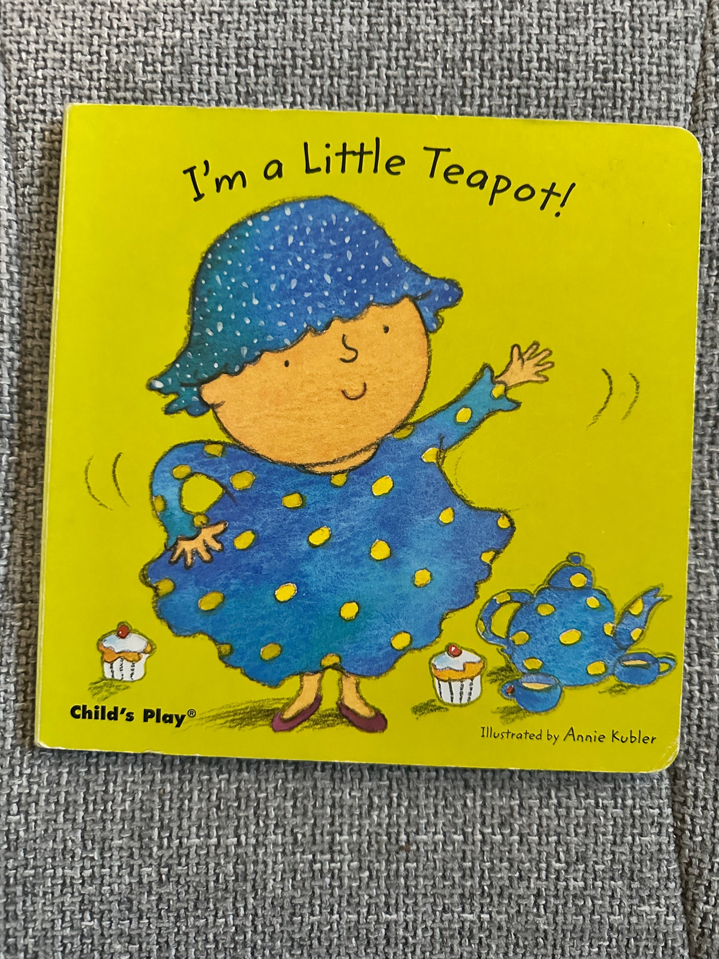 2007 I’m A Little Teapot - Annie Kubler(Child’s Play) Board Book