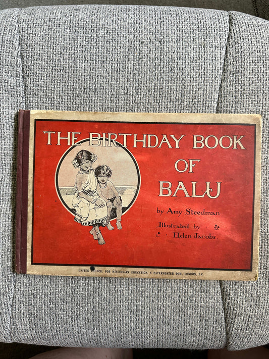 1921*1st* The Birthday Book Of Balu - Amy Steedman (Helen Jacob’s Illust) United Council For Missionary Education)l