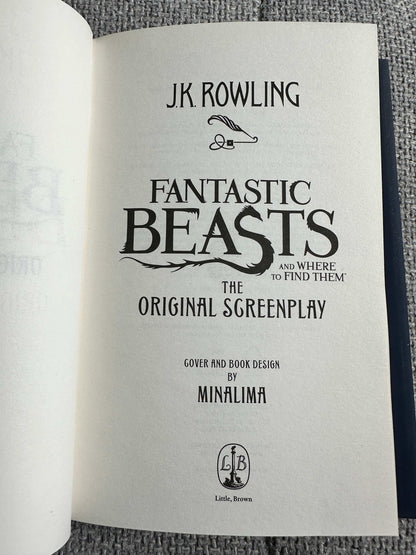 2016*1st* Fantastic Beasts & Where To Find Them (The Original Screenplay) J. K. Rowling (Little Brown)