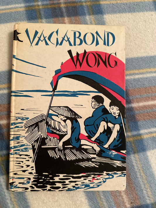 1948*1st* Vagabond Wong - C. E. Roberts(illustrated by Mabel R. Peacock) Edinburgh House Press