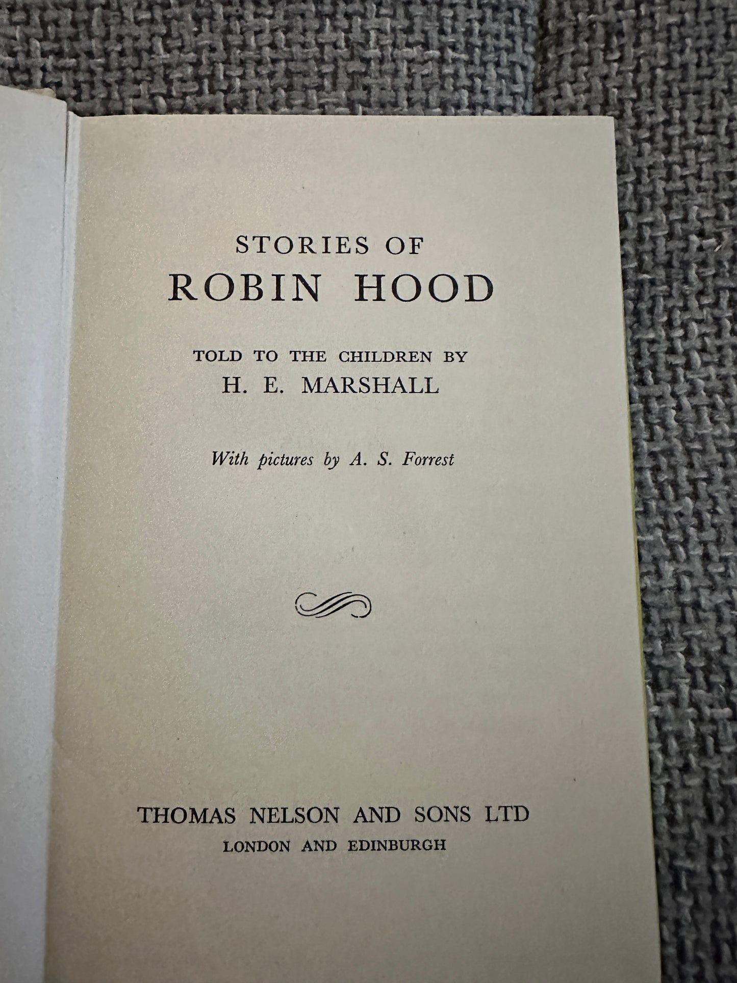 1950’s Stories Of Robin Hood(Told To The Children) - H. E. Marshall(A. S. Forrest Illust)Thomas Nelson & Sons Ltd