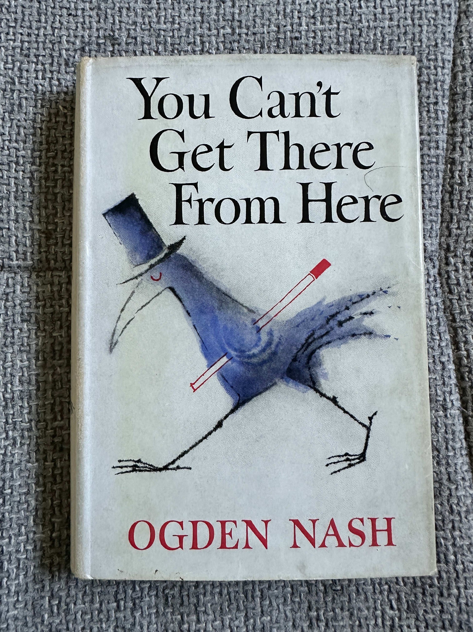 1957*1st* You Can’t Get There From Here - Ogden Nash (Maurice Sendak Illust) J. M. Dent & Sons Ltd.
