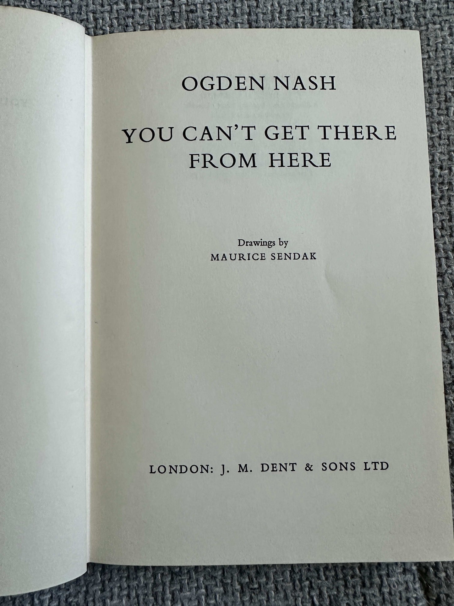 1957*1st* You Can’t Get There From Here - Ogden Nash (Maurice Sendak Illust) J. M. Dent & Sons Ltd.