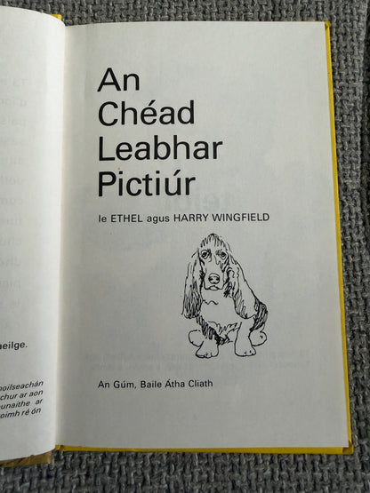 1985 An Chéad Leabhar Pictiúr (Irish Language) Ethel & Harry Wingfield (An Gúm Publisher)