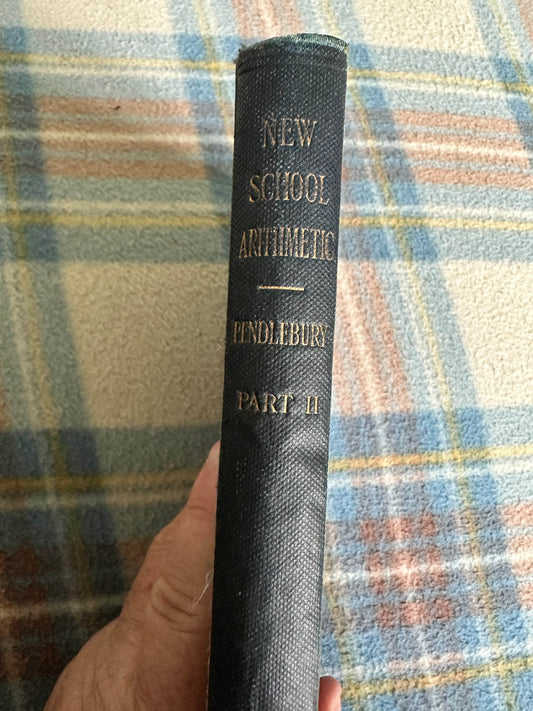 1908 New School Arithmetic (Cambridge Mathematical Series) Charles Pendlebury(Bell & Sons Publisher) - Honeyburn Books (UK)