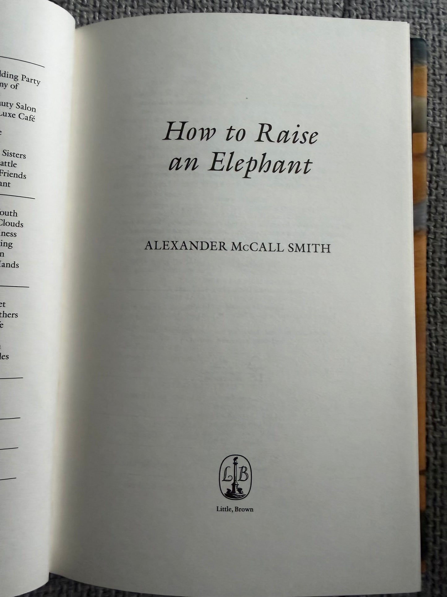 2020*1st* How To Raise An Elephant - Alexander McCall Smith (Little Brown)