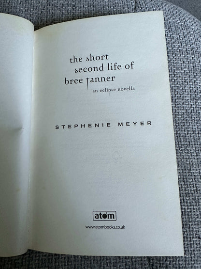 2010*1st* The Short Second Life Of Bree Tanner (An Eclipse Novella) Stephenie Meyer (Atom Books)