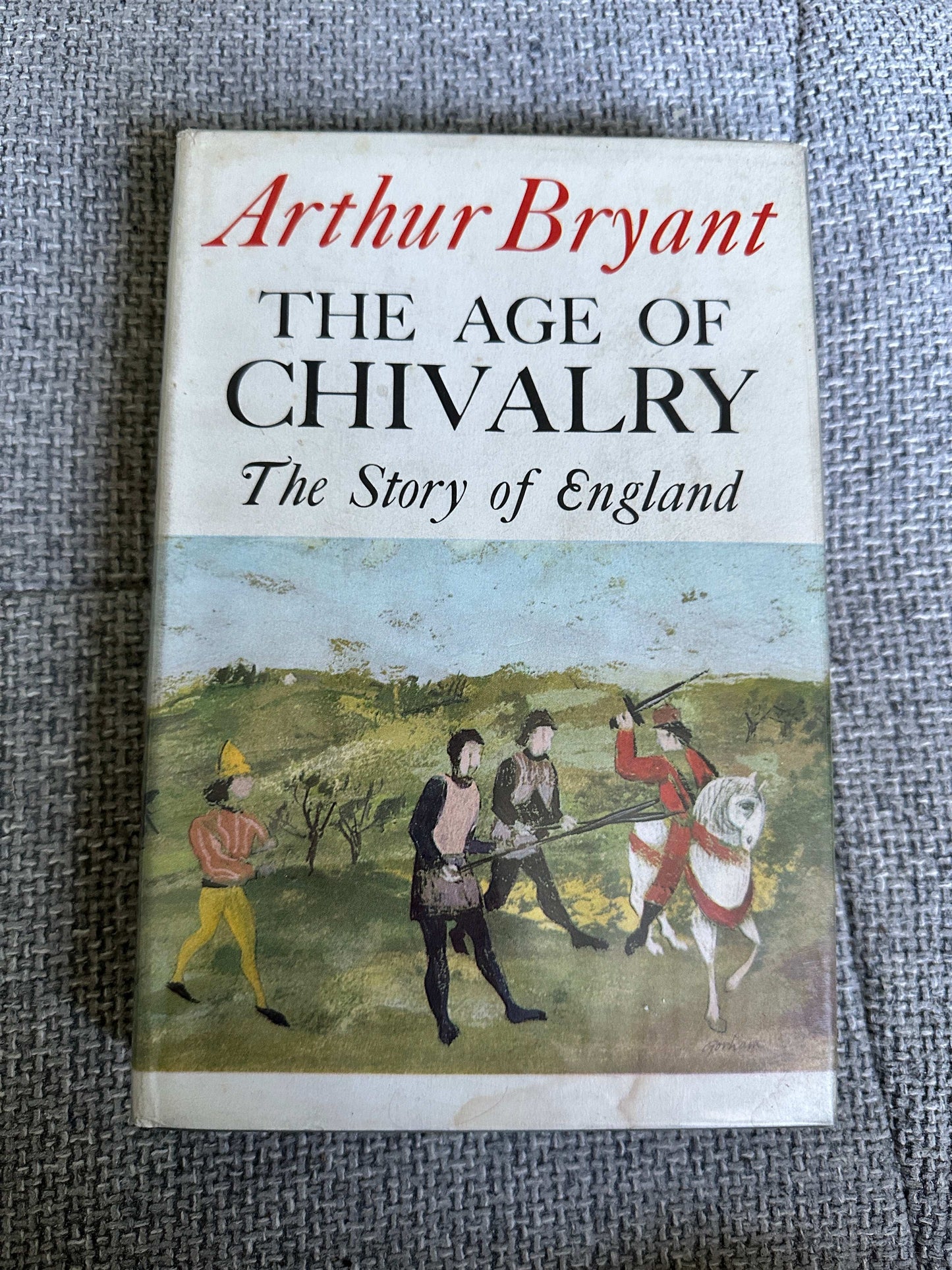 1963*1st* The Age Of Chivalry (The Story Of England 🏴󠁧󠁢󠁥󠁮󠁧󠁿) Arthur Bryant (Collins)