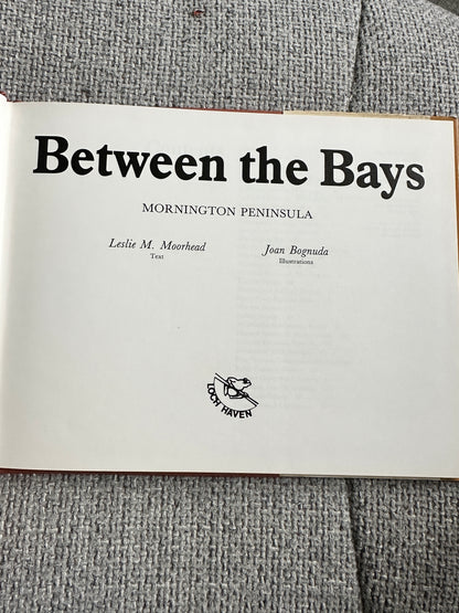 1989 Between The Bays: Mornington Peninsula- Joan Bognuda & Leslie M. Moorhead (Loch Haven Books) - Honeyburn Books (UK)