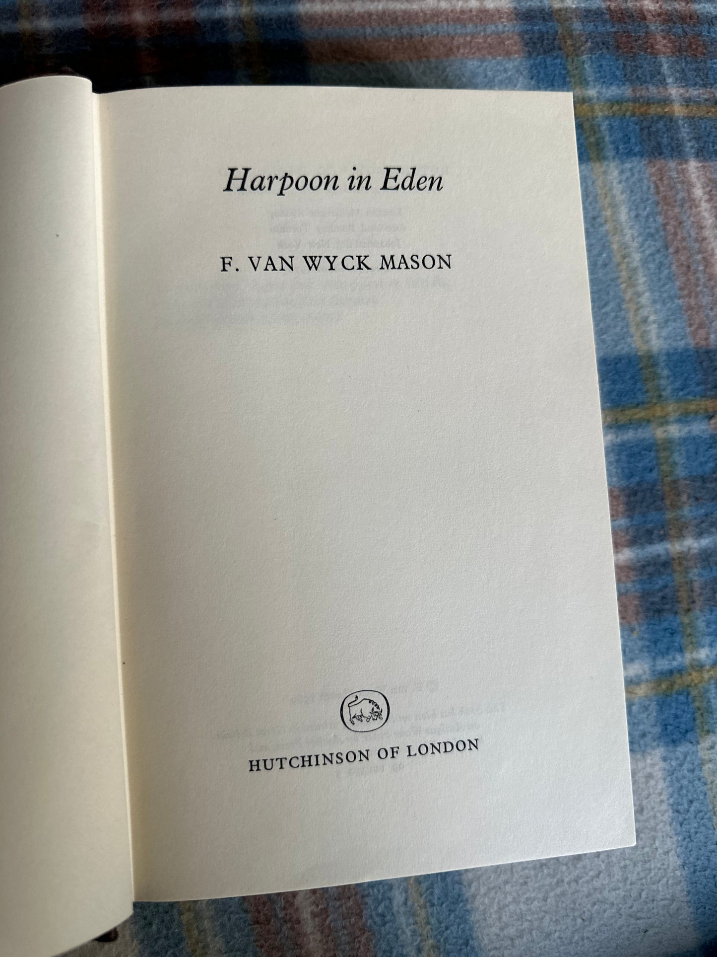 1970*1st* Harpoon In Eden - F. Van Wyck Mason (Val Biro dust jacket) Hutchinson Publishers