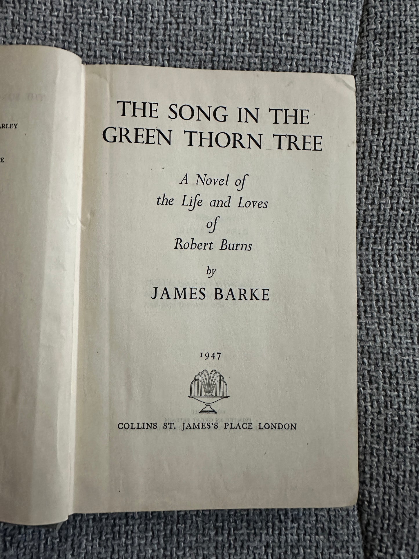 1947*1st* The Song In The Green Thorn Tree(A Novel of the life & loves of Robert Burns) James Barke(Collins)