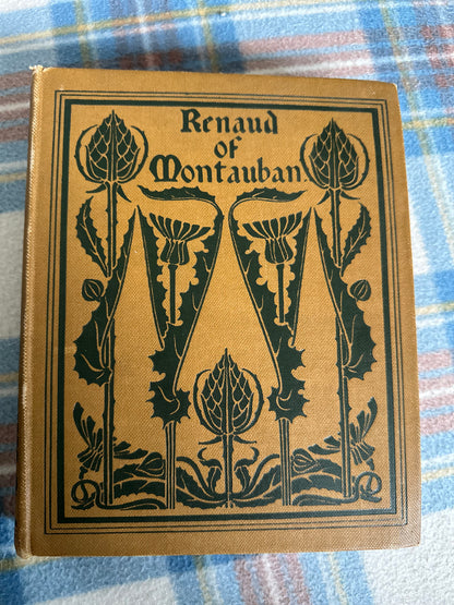 1907 Renaud Of Montauban retranslated by Robert Steele(George Allen Publisher