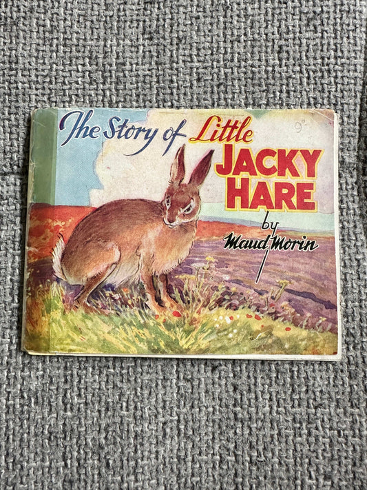 1946 The Story Of Little Jacky Hare (Chummy Book) Maud Morin (Illust Ernest Aris) Valentine & Sons Ltd