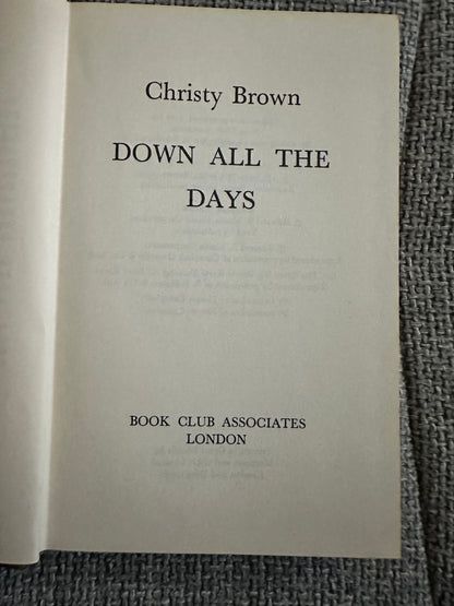 1970*1st* Down All The Days - Christy Brown(Book Club)