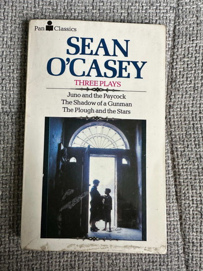 1982 Three Plays: Juno & The Paycock, The Shadow Of A Gunman, The Plough & The Stars - Sean O’Casey (Pan Classics)