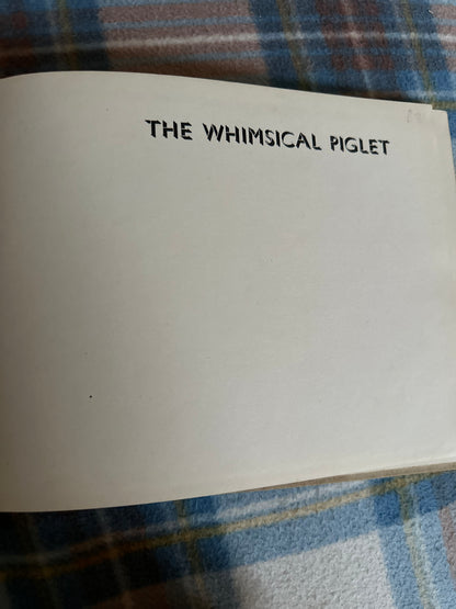 1948*1st* The Whimsical Piglet - Hilda Boswell(Hutchinson’s Books For Young People)